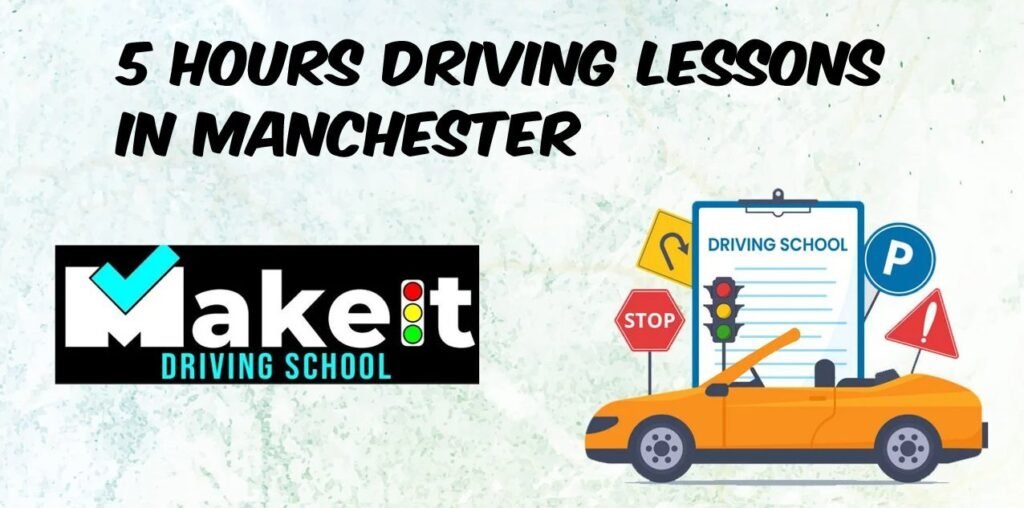 5 hours driving lessons in Manchester