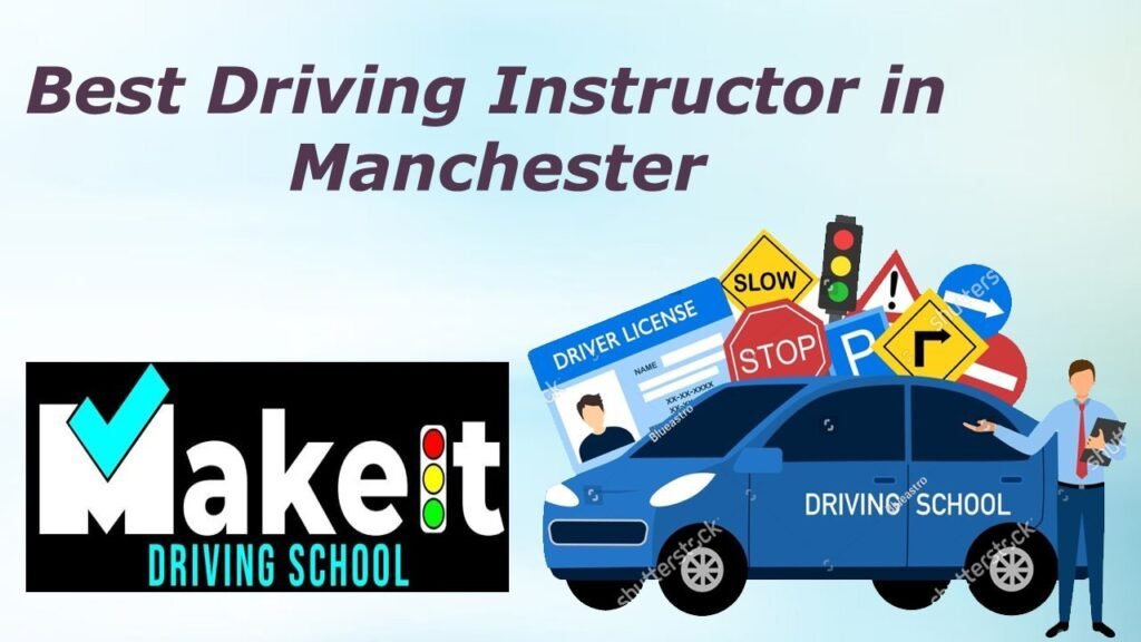 Best Driving Instructor in Manchester