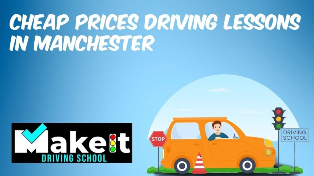 Cheap prices driving lessons in Manchester