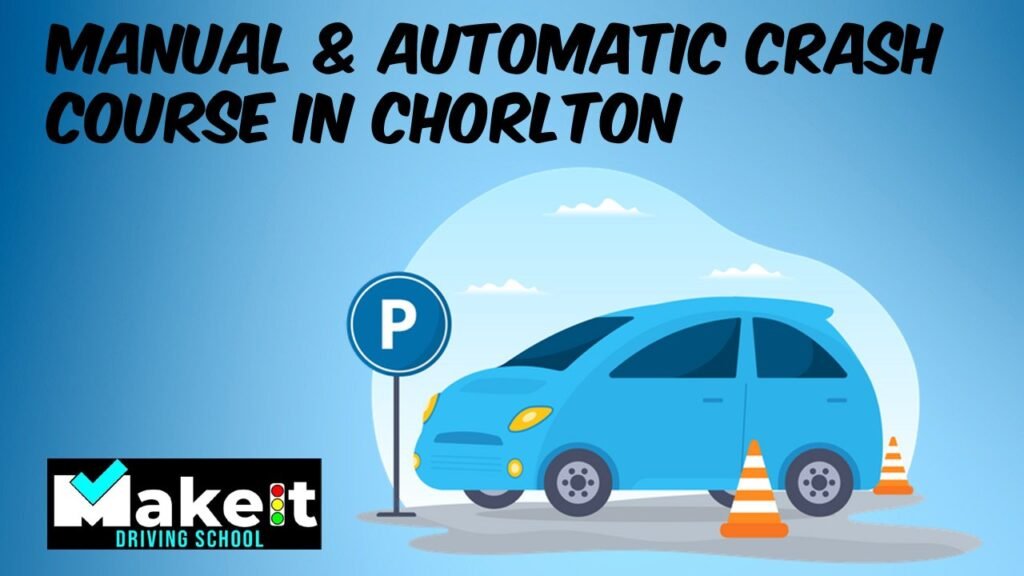 Manual & Automatic Crash Course in Chorlton