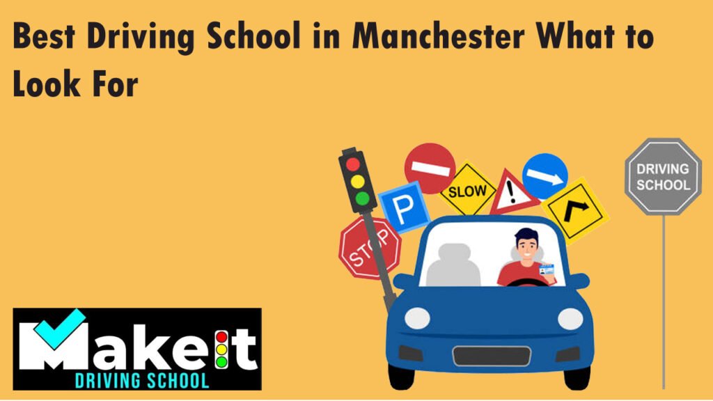 Best Driving School in Manchester What to Look For
