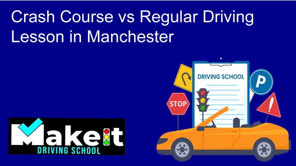 Crash Course vs Regular Driving Lesson in Manchester