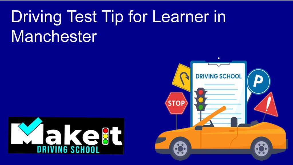 Driving Test Tip for Learner in Manchester