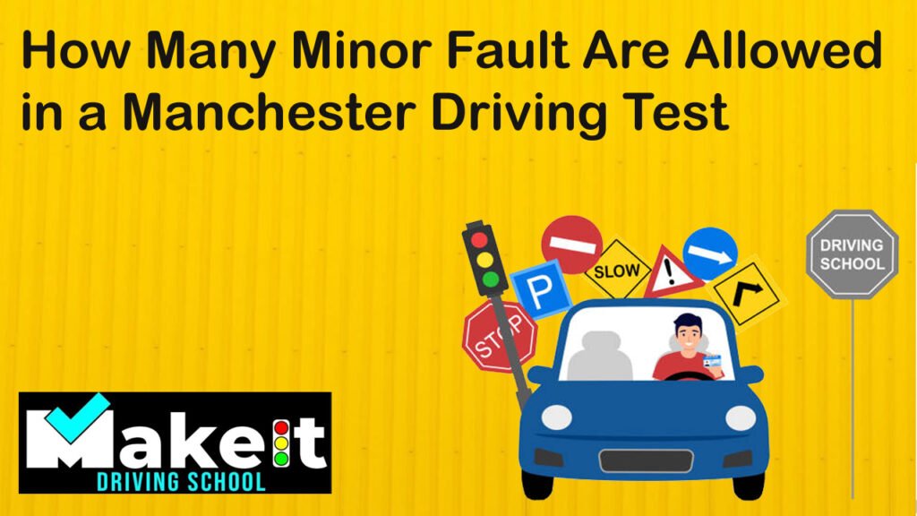 How Many Minor Fault Are Allowed in a Manchester Driving Test