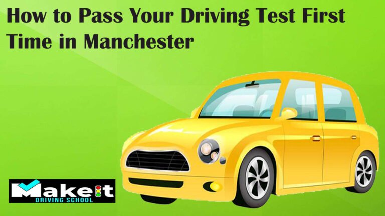 How to Pass Your Driving Test First Time in Manchester - Make It ...