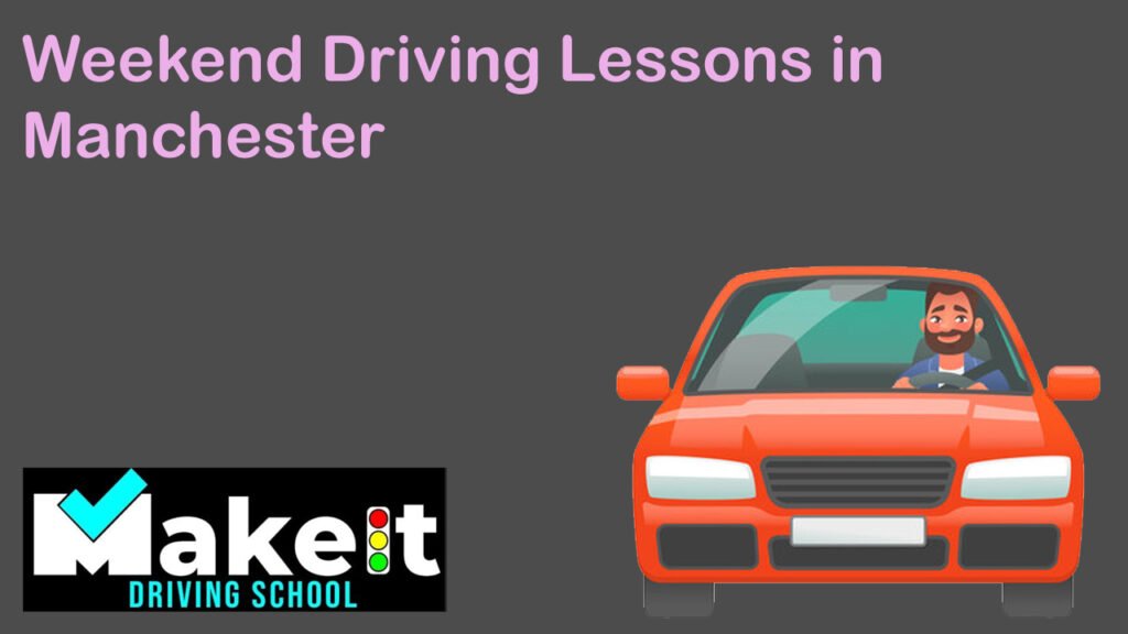 Weekend Driving Lessons in Manchester