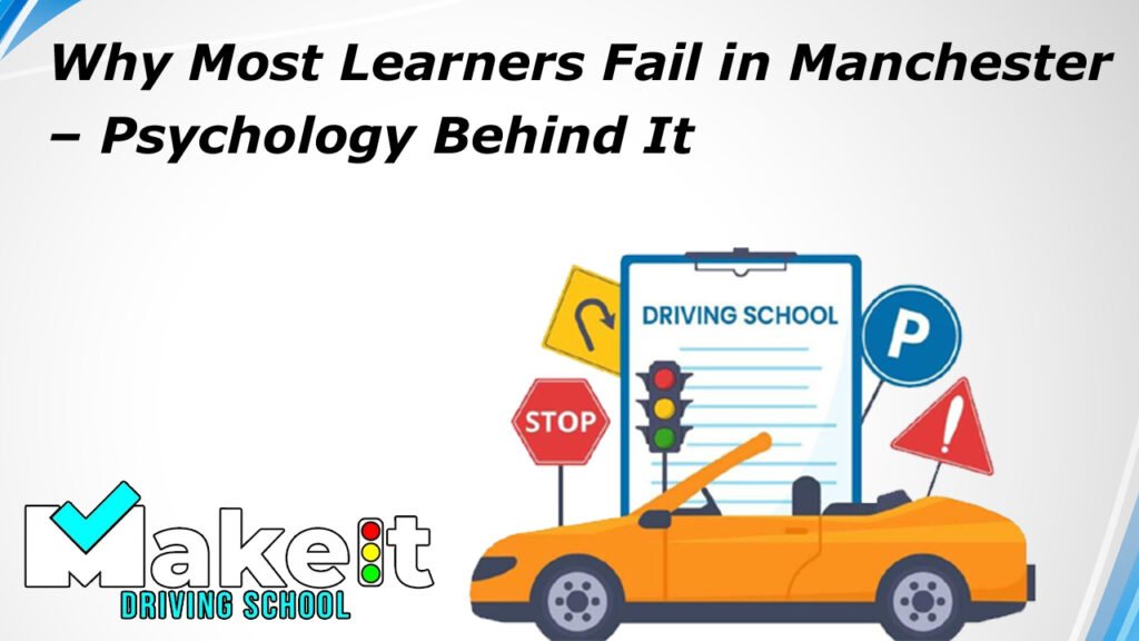 Why Most Learners Fail in Manchester – Psychology Behind It