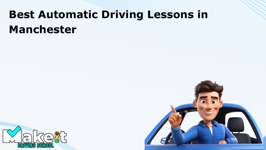 Best Automatic Driving Lessons in Manchester