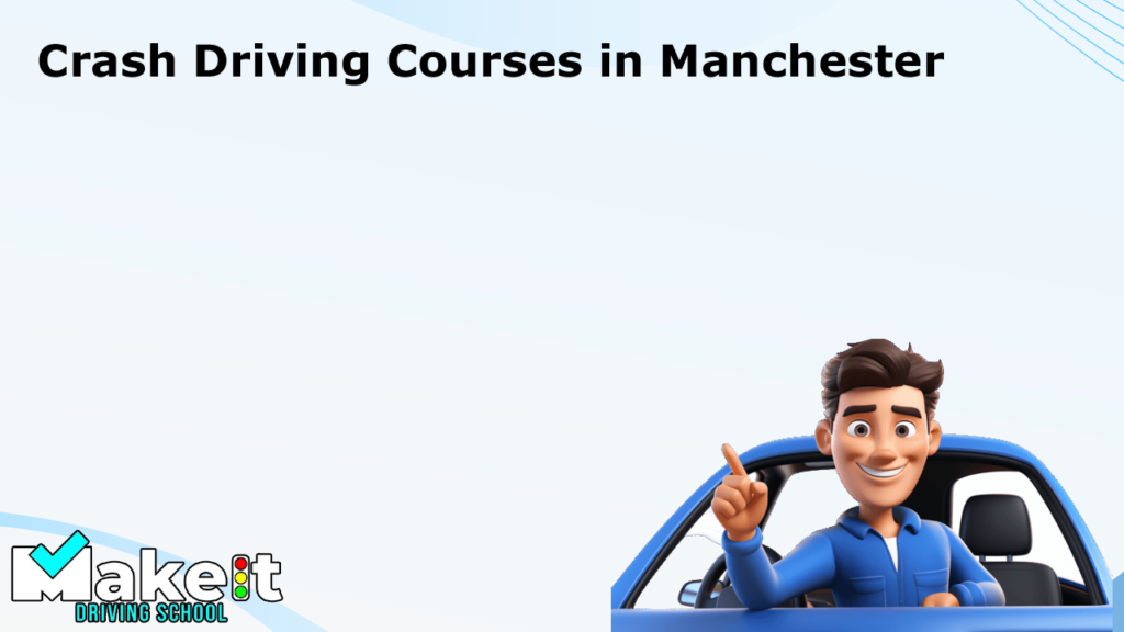 Crash Driving Courses in Manchester
