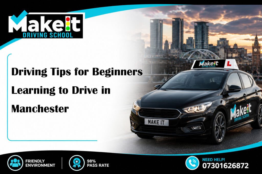 Driving Tips for Beginners Learning to Drive in Manchester