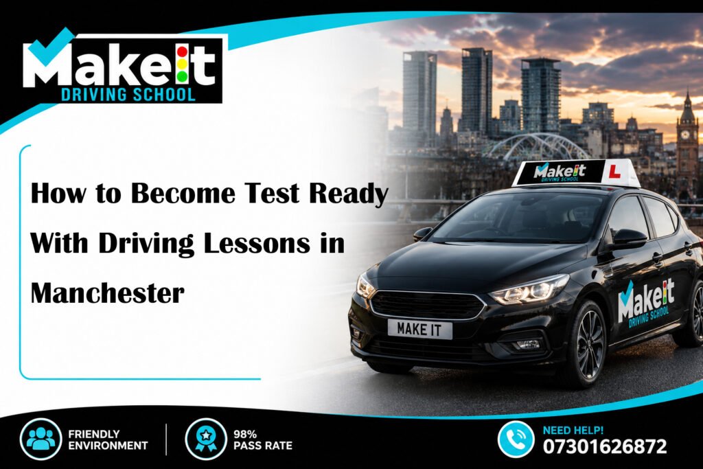 How to Become Test Ready With Driving Lessons in Manchester