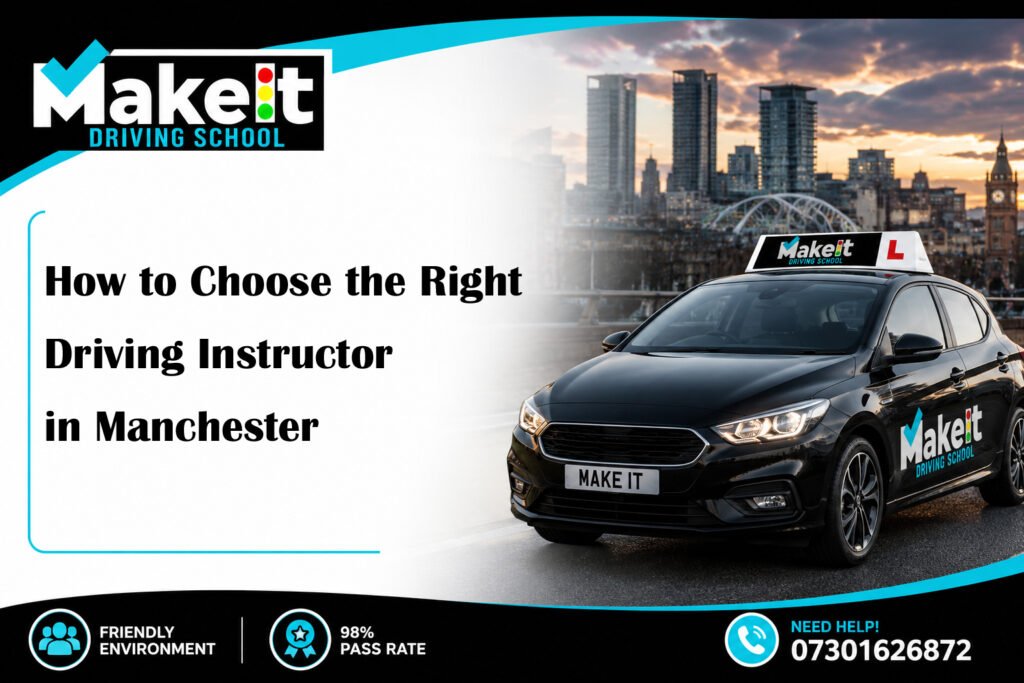 How to Choose the Right Driving Instructor in Manchester