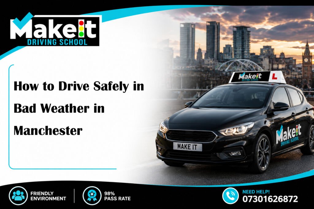 How to Drive Safely in Bad Weather in Manchester