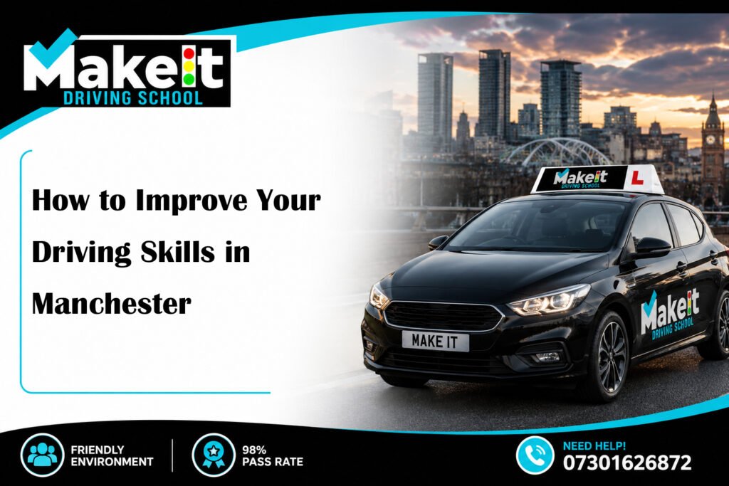 How to Improve Your Driving Skills in Manchester