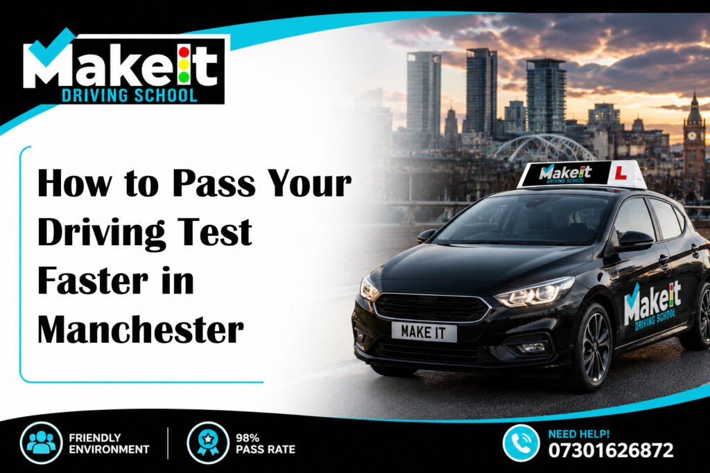 How to Pass Your Driving Test Faster in Manchester