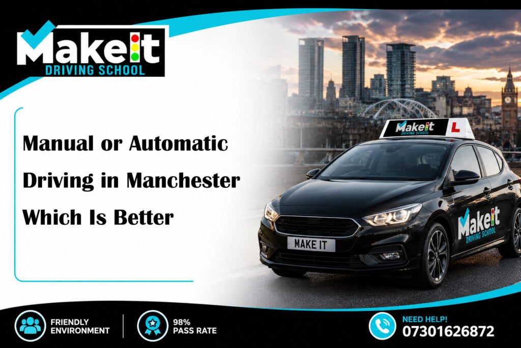 Manual or Automatic Driving in Manchester Which Is Better