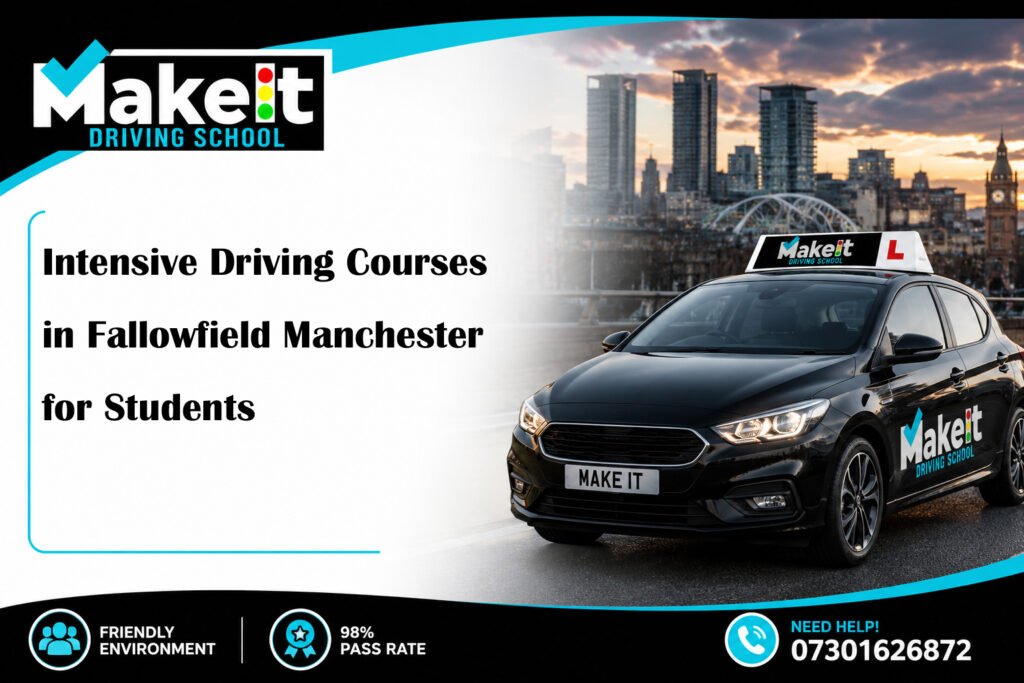Intensive Driving Courses in Fallowfield Manchester for Students